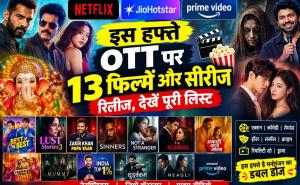 OTT Release Dates and Platforms, New Releases, Double Dose of Entertainment, Hindi Movies, Bollywood, Hollywood, KhabarGali